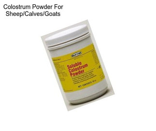 Colostrum Powder For Sheep/Calves/Goats