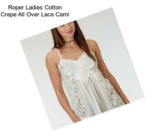 Roper Ladies Cotton Crepe All Over Lace Cami