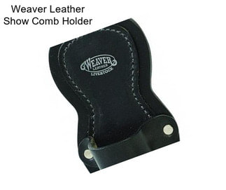 Weaver Leather Show Comb Holder