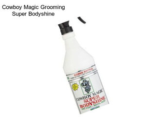 Cowboy Magic Grooming Super Bodyshine