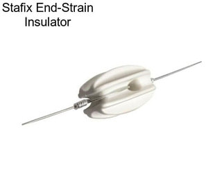 Stafix End-Strain Insulator