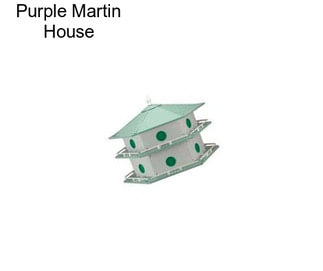 Purple Martin House