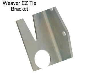 Weaver EZ Tie Bracket