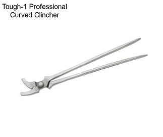 Tough-1 Professional Curved Clincher