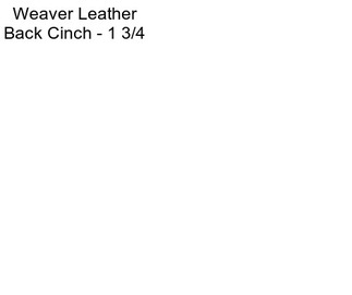 Weaver Leather Back Cinch - 1 3/4\