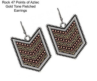 Rock 47 Points of Aztec Gold Tone Fletched Earrings