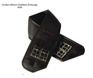 Ovation Airform Chafeless Dressage Girth