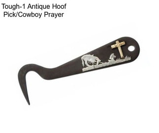 Tough-1 Antique Hoof Pick/Cowboy Prayer