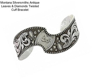 Montana Silversmiths Antique Leaves & Diamonds Twisted Cuff Bracelet