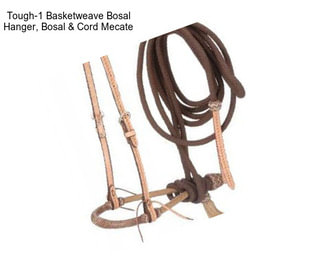 Tough-1 Basketweave Bosal Hanger, Bosal & Cord Mecate