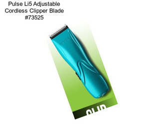 Pulse Li5 Adjustable Cordless Clipper Blade #73525