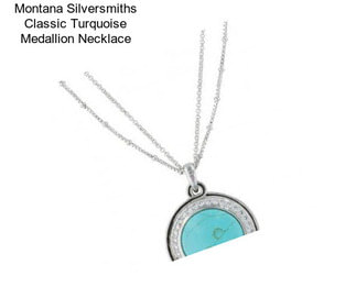 Montana Silversmiths Classic Turquoise Medallion Necklace