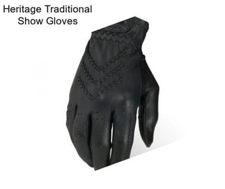 Heritage Traditional Show Gloves