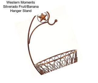 Western Moments Silverado Fruit/Banana Hanger Stand