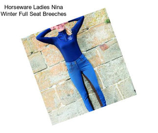 Horseware Ladies Nina Winter Full Seat Breeches