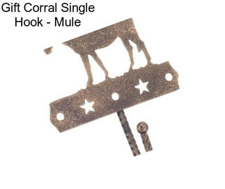 Gift Corral Single Hook - Mule