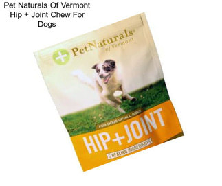 Pet Naturals Of Vermont Hip + Joint Chew For Dogs