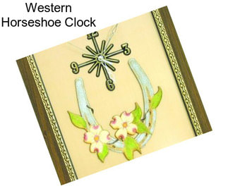 Western Horseshoe Clock