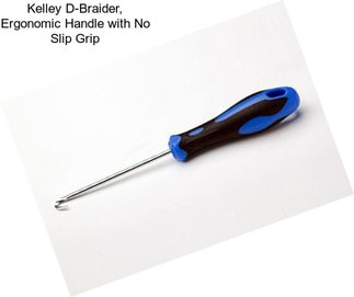 Kelley D-Braider, Ergonomic Handle with No Slip Grip