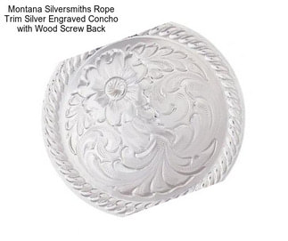 Montana Silversmiths Rope Trim Silver Engraved Concho with Wood Screw Back