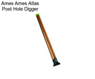 Ames Ames Atlas Post Hole Digger