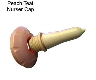 Peach Teat Nurser Cap