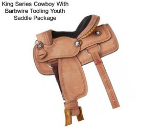 King Series Cowboy With Barbwire Tooling Youth Saddle Package