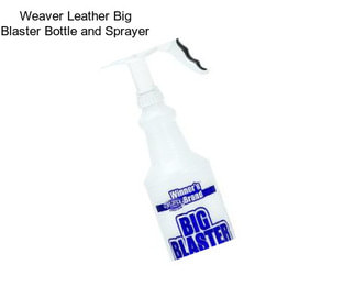 Weaver Leather Big Blaster Bottle and Sprayer