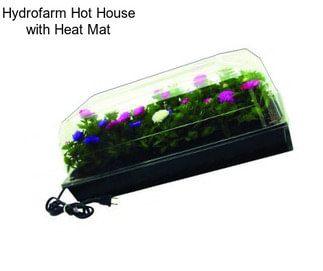 Hydrofarm Hot House with Heat Mat