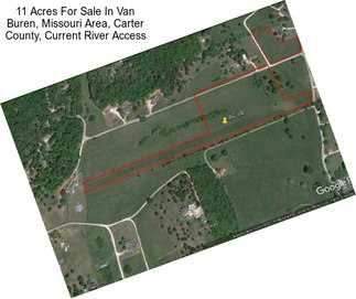 11 Acres For Sale In Van Buren, Missouri Area, Carter County, Current River Access