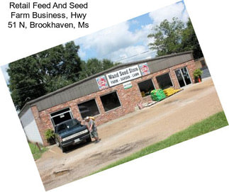 Retail Feed And Seed Farm Business, Hwy 51 N, Brookhaven, Ms