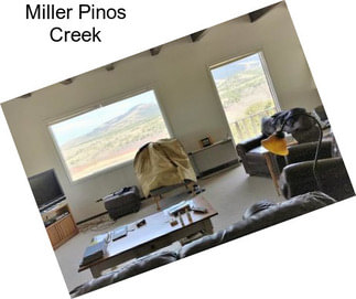 Miller Pinos Creek