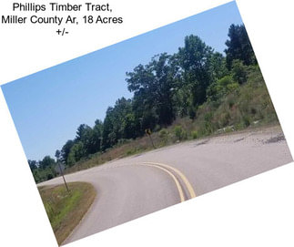 Phillips Timber Tract, Miller County Ar, 18 Acres +/-