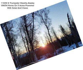 11659 S Trumpeter Wasilla Alaska 99654 Home On 5 Acres Powered With Solar And Views