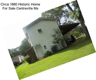 Circa 1880 Historic Home For Sale Centreville Ms