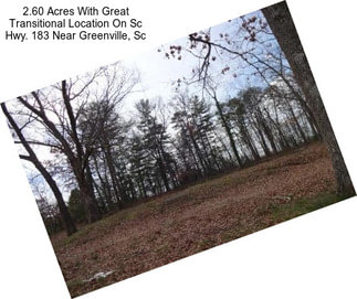 2.60 Acres With Great Transitional Location On Sc Hwy. 183 Near Greenville, Sc