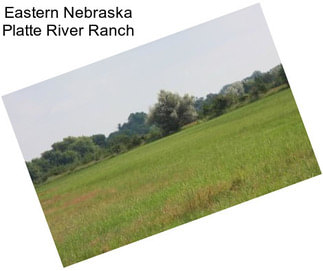 Eastern Nebraska Platte River Ranch