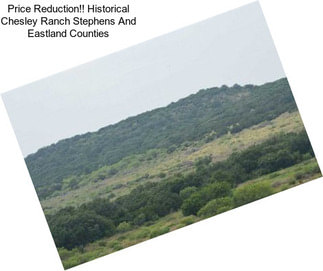 Price Reduction!! Historical Chesley Ranch Stephens And Eastland Counties