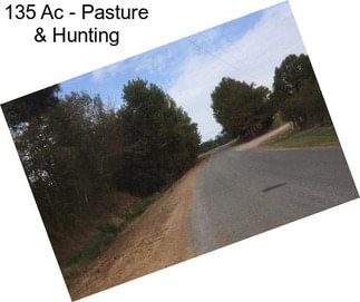 135 Ac - Pasture & Hunting