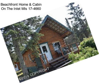 Beachfront Home & Cabin On The Inlet Mls 17-4660