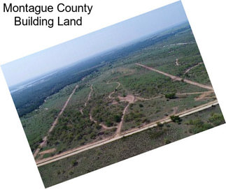 Montague County Building Land