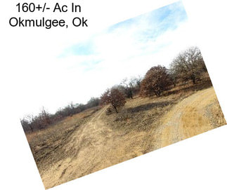 160+/- Ac In Okmulgee, Ok