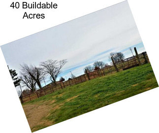 40 Buildable Acres