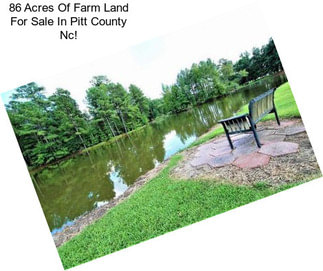 86 Acres Of Farm Land For Sale In Pitt County Nc!