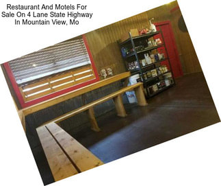 Restaurant And Motels For Sale On 4 Lane State Highway In Mountain View, Mo