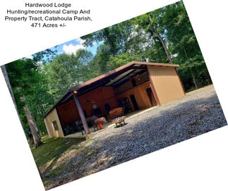 Hardwood Lodge Hunting/recreational Camp And Property Tract, Catahoula Parish, 471 Acres +/-