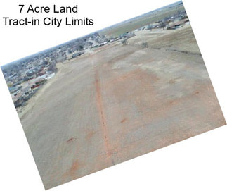 7 Acre Land Tract-in City Limits