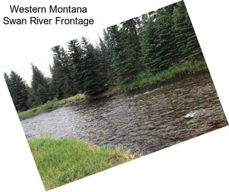 Western Montana Swan River Frontage