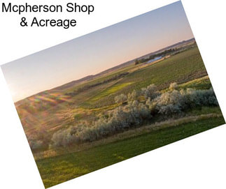 Mcpherson Shop & Acreage