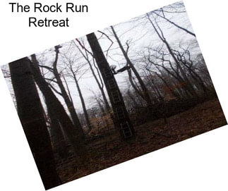 The Rock Run Retreat